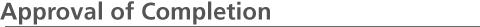 Approval of Completion