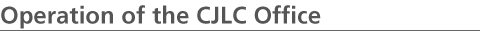 Operation of the CJLC Office